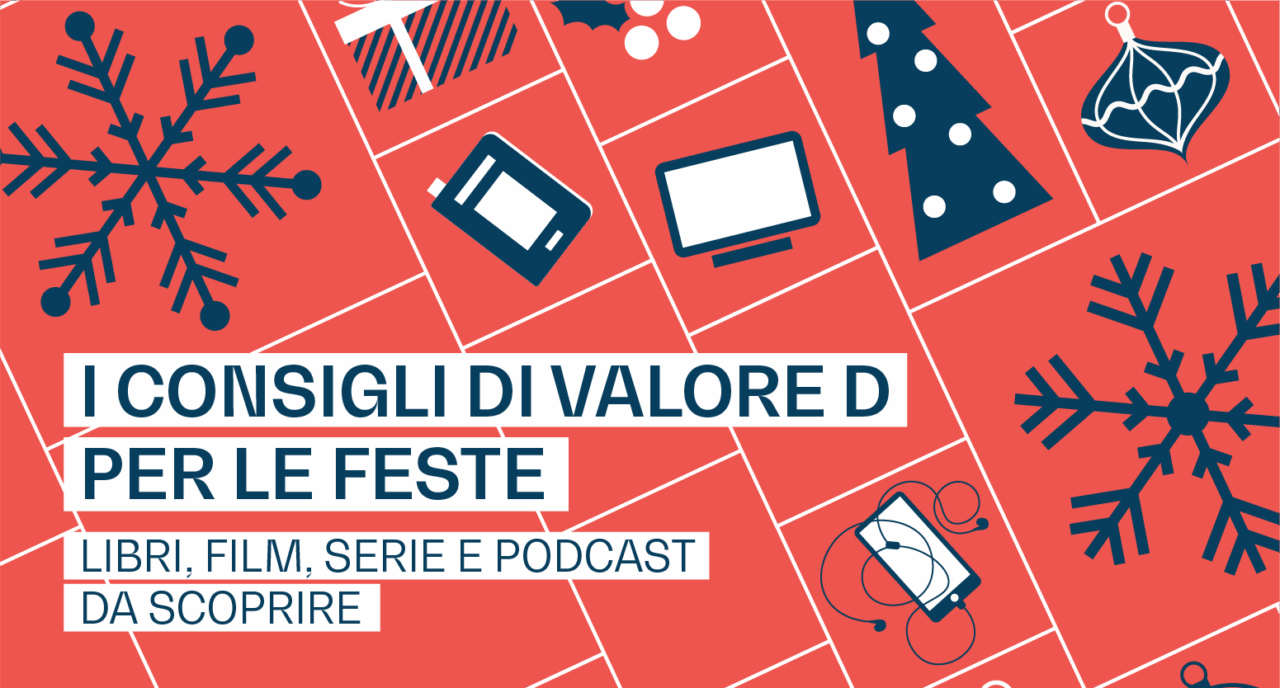 L'immagine, su sfondo rosso con un reticolato bianco in stile natalizio, ritrae delle illustrazioni: fiocchi di neve, alberi e decorazioni di natale, uno schermo TV, un libro e un telefono con degli auricolari per rimandare ai consigli della news. C'è anche una scritta: "I consigli di Valore D per le feste. Libri, film, serie e podcast da scoprire".